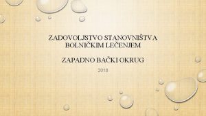 ZADOVOLJSTVO STANOVNITVA BOLNIKIM LEENJEM ZAPADNO BAKI OKRUG 2018