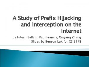 A Study of Prefix Hijacking and Interception on