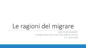 Le ragioni del migrare DIRITTO DEI MIGRANTI SC