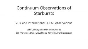 Continuum Observations of Starbursts VLBI and International LOFAR