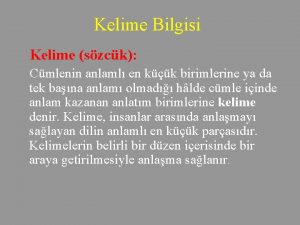 Kelime Bilgisi Kelime szck Cmlenin anlaml en kk