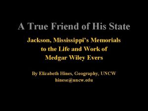 A True Friend of His State Jackson Mississippis