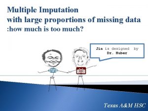 Multiple Imputation with large proportions of missing data