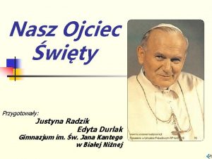 Nasz Ojciec wity Przygotoway Justyna Radzik Edyta Durlak