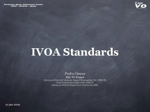 IVOA Standards Pedro Osuna ESAVO Project Science Archives