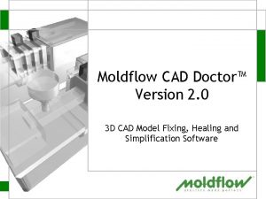 Moldflow CAD Doctor Version 2 0 3 D