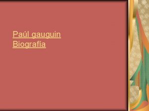 Pal gauguin Biografa Biografa nombre Eugne Henri Paul