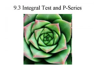 9 3 Integral Test and PSeries pseries Test