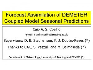 Forecast Assimilation of DEMETER Coupled Model Seasonal Predictions