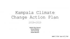 Kampala Climate Change Action Plan 2018 2023 Yakubu