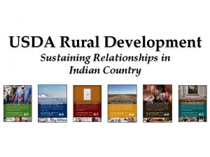 USDA Rural Development Sustaining Relationships in Indian Country