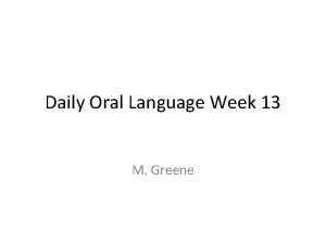 Daily Oral Language Week 13 M Greene Day