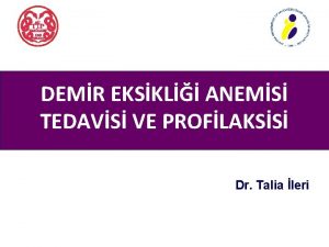 DEMR EKSKL ANEMS TEDAVS VE PROFLAKSS Dr Talia