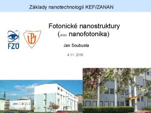 Zklady nanotechnologi KEFZANAN Fotonick nanostruktury alias nanofotonika Jan