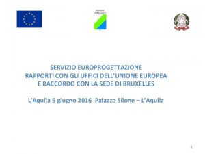 SERVIZIO EUROPROGETTAZIONE RAPPORTI CON GLI UFFICI DELLUNIONE EUROPEA