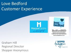 Love Bedford Customer Experience Graham Hill Regional Director