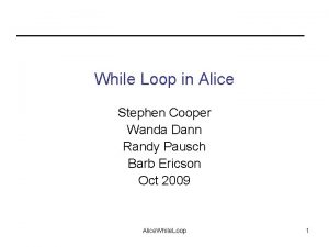 While Loop in Alice Stephen Cooper Wanda Dann