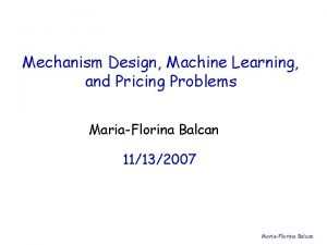 Mechanism Design Machine Learning and Pricing Problems MariaFlorina