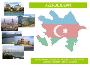 AZERBEJDAN Opracowanie Organizacja Kobieca TOMRIS oraz Fundacja Centrum