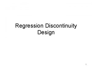 Regression Discontinuity Design 1 PrXi1 z 1 Fuzzy