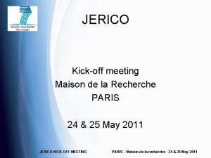 JERICO Kickoff meeting Maison de la Recherche PARIS