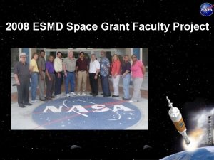 2008 ESMD Space Grant Faculty Project Faculty Assignments