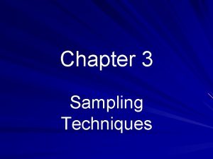 Chapter 3 Sampling Techniques Chapter 3 Sampling Techniques
