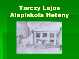 Tarczy Lajos Alapiskola Hetny Tarczy Lajos szletsnek 200