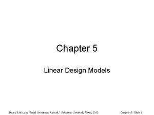 Chapter 5 Linear Design Models Beard Mc Lain