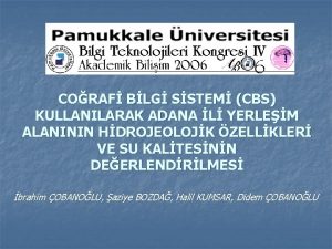 CORAF BLG SSTEM CBS KULLANILARAK ADANA L YERLEM