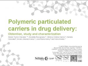 Polymeric particulated carriers in drug delivery Obtention study