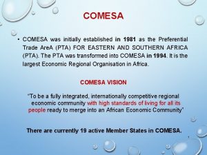 COMESA COMESA was initially established in 1981 as