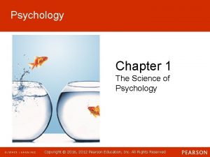 Psychology Chapter 1 The Science of Psychology Copyright