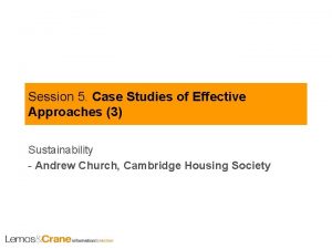 Session 5 Case Studies of Effective Approaches 3