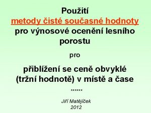 Pouit metody ist souasn hodnoty pro vnosov ocenn