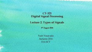 CT321 Digital Signal Processing Lecture 2 Types of
