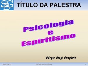 TTULO DA PALESTRA Srgio Biagi Gregrio 10032012 Psicologia