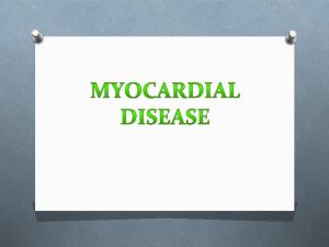 Myocardial disease is a disaese of the myocardium