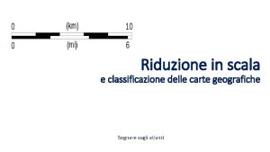 Riduzione in scala e classificazione delle carte geografiche