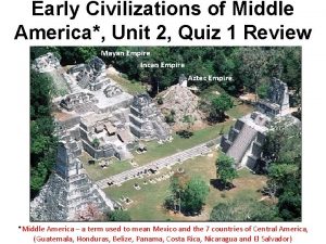 Early Civilizations of Middle America Unit 2 Quiz