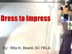 Dress to Impress By Rita K Beard SC