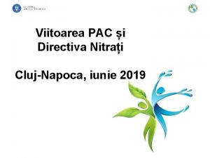 Viitoarea PAC i Directiva Nitrai ClujNapoca iunie 2019