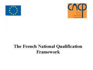 The French National Qualification Framework What is EQF