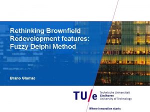 Rethinking Brownfield Redevelopment features Fuzzy Delphi Method Brano