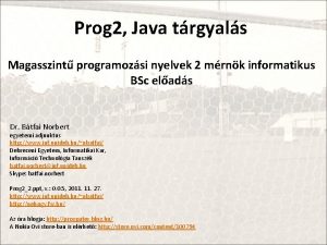 Prog 2 Java trgyals Magasszint programozsi nyelvek 2