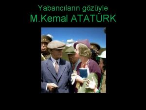 Yabanclarn gzyle M Kemal ATATRK Yeni Trk Devleti