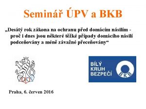 Semin PV a BKB Dest rok zkona na