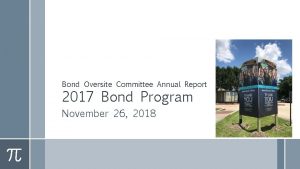 Bond Oversite Committee Annual Report 2017 Bond Program