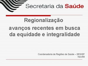 Regionalizao avanos recentes em busca da equidade e