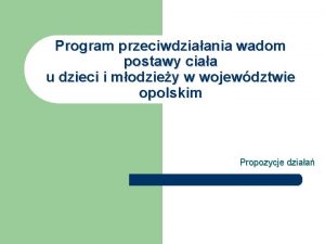 Program przeciwdziaania wadom postawy ciaa u dzieci i